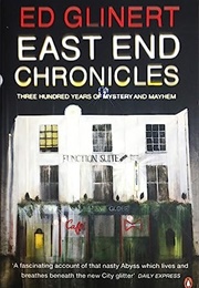 East End Chronicles (Ed Glinert)