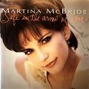 Safe in the Arms of Love - Martina McBride