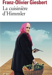 La Cuisinière D'himmler (Franz-Olivier Giesbert)