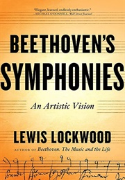 Beethoven's Symphonies: An Artistic Vision (Lewis Lockwood)
