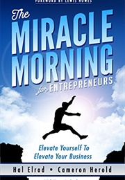 The Miracle Morning for Entrepreneurs (Hal Elrod and Cameron Herold)