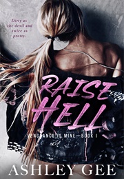 Raise Hell (Vengeance Is Mine #1) (Ashley Gee)