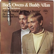 Let the World Keep on a Turnin' - Buck Owens and Buddy Alan