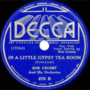 In a Little Gypsy's Tea Room - Bob Crosby & His Orchestra