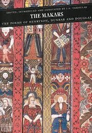 The Makars (Poems of Henryson, Dunbar and Douglas)