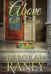 Above All Things (Deborah Raney)