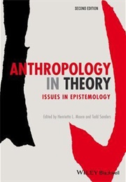Anthropology in Theory: Issues in Epistemology (Henrrietta Moore)