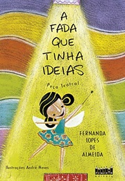 A Fada Que Tinha Ideias (Fernanda Lopes De Almeida)