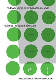 The Spectacle of the Scaffold (Michel Foucault)