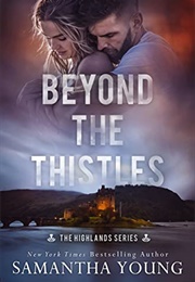 Beyond the Thistles (Samantha Young)