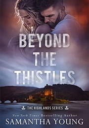 Beyond the Thistles (Samantha Young)