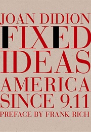 Fixed Ideas (Joan Didion)