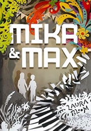 Mika and Max (Laura Bloom)