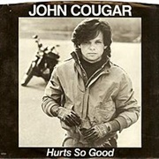Hurts So Good - John Cougar