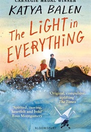 The Light in Everything (Katya Balen)