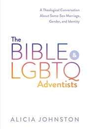 The Bible & LGBTQ Adventists (Alicia Johnston)