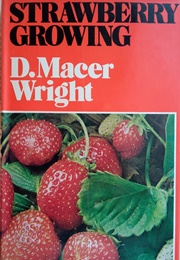 Strawberry Growing (D Macer Wright)