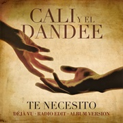 Te Necesito (Cali &amp; El Dandee)