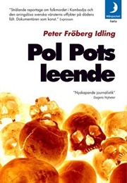 Pol Pots Leende: Om En Svensk Resa Genom Röda Khmerernas Kambodja (Peter Fröberg Idling)