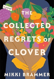 The Collected Regrets of Clover (Mikki Brammer)