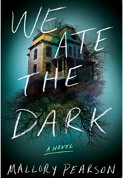 We Ate the Dark (Mallory Pearson)
