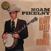 Noam Pikelny – Noam Pikelny Plays Kenny Baker Plays Bill Monroe