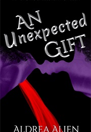 An Unexpected Gift (Aldrea Alien)