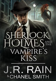 Sherlock Holmes and the Vampire's Kiss (J.R. Rain)