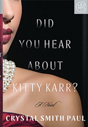 Did You Hear About Kitty Karr? (Crystal Smith Paul)
