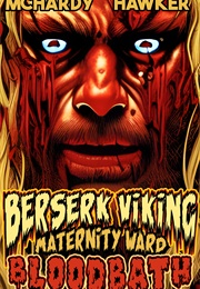 Berserk Viking Maternity Ward Blood Bath (Simon Mchardy)