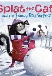 Splat the Cat and the Snowy Day Surprise (Rob Scotton)