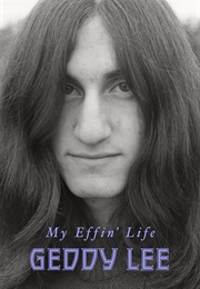 My Effin' Life (Geddy Lee)