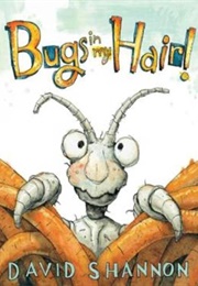 Bugs in My Hair! (David Shannon)