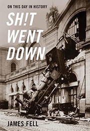 On This Day in History Shit Went Down (James Fell)