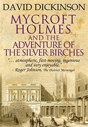 Mycroft Holmes and the Adventure of the Silver Birches (David Dickinson)