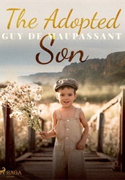The Adopted Son (Guy De Maupassant)