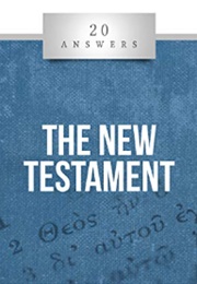 20 Answers; the New Testament (Jimmy Akin)