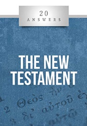 20 Answers; the New Testament (Jimmy Akin)