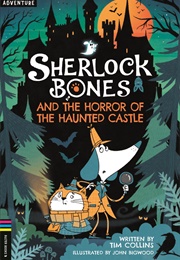 Sherlock Bones and the Horror of the Haunted Castle (Tim Collins)