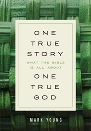 One True Story, One True God (Mark Young)