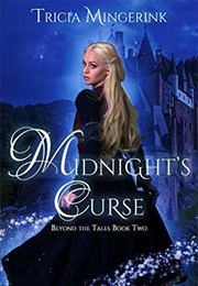Midnight&#39;s Curse: A Cinderella Retelling (Tricia Mingerink)