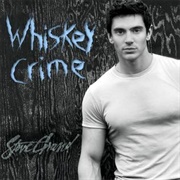 Whiskey Crime - Steve Grand