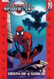 Ultimate Spider-Man (2000), Vol. 19: Death of a Goblin (Brian Michael Bendis)
