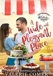 A Wide and Pleasant Place (Farm Fresh Market Romance #1) (Valerie Comer)