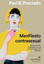 Manifiesto Contrasexual (Paul B. Preciado)