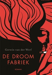 De Droomfabriek (Gerwin Van Der Werf)