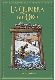 La Quimera Del Oro (Jack London)