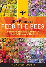 100 Plants to Feed the Bees (Xerces Society)