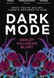 Dark Mode (Ashley Kalagian Blunt)