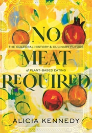 No Meat Required (Alicia Kennedy)